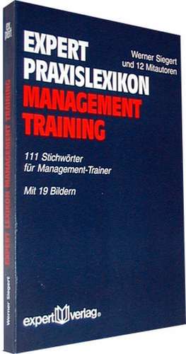 Expert Praxis-Lexikon Management Training de Werner Siegert