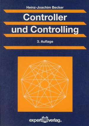 Controller und Controlling de Heinz-Joachim Becker