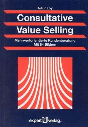 Consultative Value Selling de Artur Loy