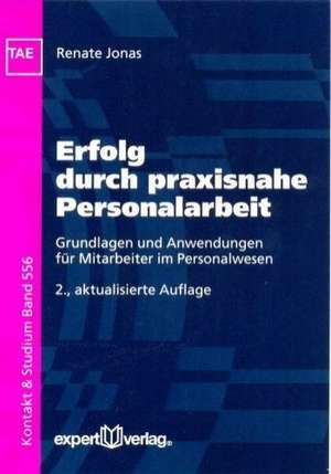 Erfolg durch praxisnahe Personalarbeit de Renate Jonas