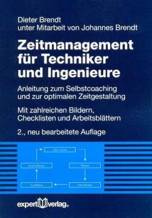 Zeitmanagement für Techniker und Ingenieure de Dieter Brendt