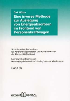 Eine inverse Methode zur Auslegung von Energieabsorbern im Frontend von Personenkraftwagen de Dirk Götze