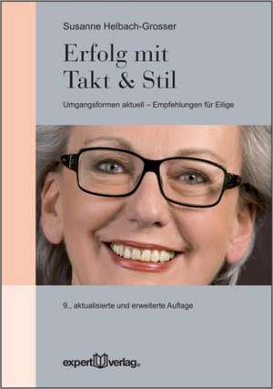 Erfolg mit Takt & Stil de Susanne Helbach-Grosser