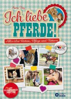 Ich liebe Pferde! de Marie Frey