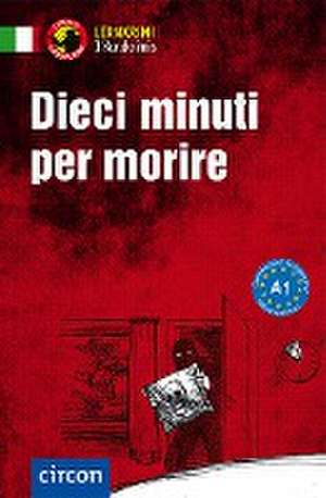 Dieci minuti per morire de Alessandra Felici Puccetti