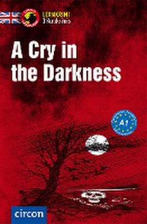 A Cry in the Darkness de Oliver Astley