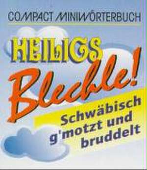 Compact Miniwörterbuch Heiligs Blechle! de Gerd Plankenhorn