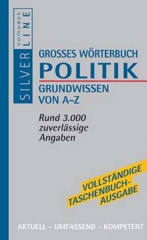 Grosses Wörterbuch Politik. Grundwissen von A - Z de Christoph Wanko