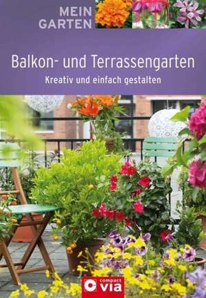 Mein Garten - Balkon- und Terrassengarten