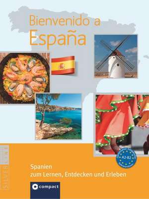 Bienvenido a España - Spanien zum Lernen, Entdecken und Erleben de Rafael Jiménez Salesch