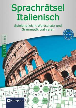 Compact Sprachrätsel Italienisch - Niveau A1 & A2 de Isabella Bergmann