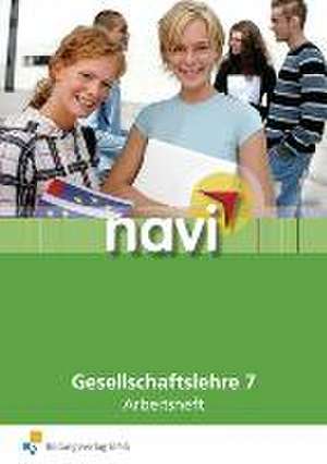 Navi Gesellschaftslehre 7. Arbeitsheft