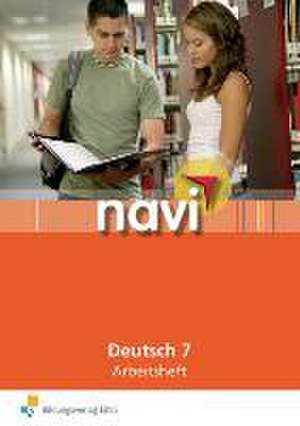 navi Deutsch 7. Arbeitsheft de Annette Weber