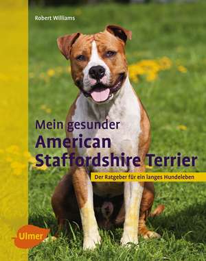 Mein gesunder American Staffordshire Terrier de Robert Williams