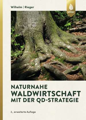 Naturnahe Waldwirtschaft mit der QD-Strategie de Georg Josef Wilhelm