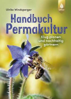 Handbuch Permakultur de Ulrike Windsperger