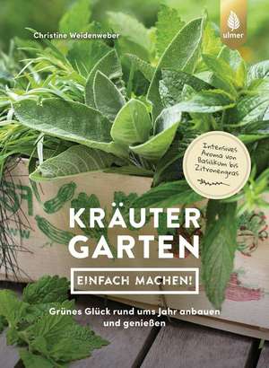 Kräutergarten - einfach machen! de Christine Weidenweber