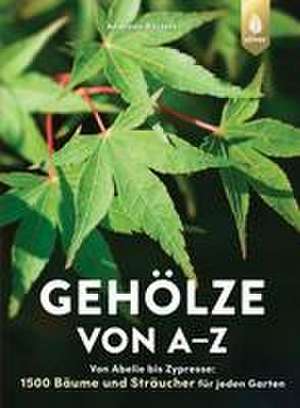 Gehölze von A-Z de Andreas Bärtels