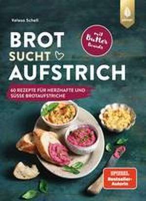 Brot sucht Aufstrich de Valesa Schell