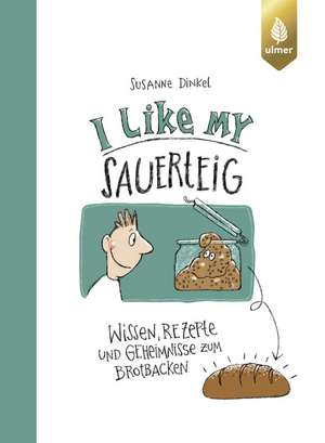 I like my Sauerteig de Susanne Dinkel