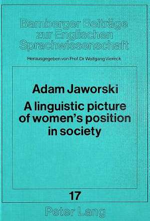 A Linguistic Picture of Women's Position in Society: A Polish-English Contrastive Study de Adam Jaworski