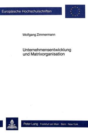 Unternehmensentwicklung Und Matrixorganisation