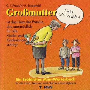 Großmutter - Mini. Ein fröhliches Mini - Wörterbuch de Karl-Heinz Schoenfeld