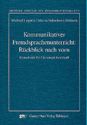 Kommunikativer Fremdsprachenunterricht: Rückblick nach vorn de Michael Legutke