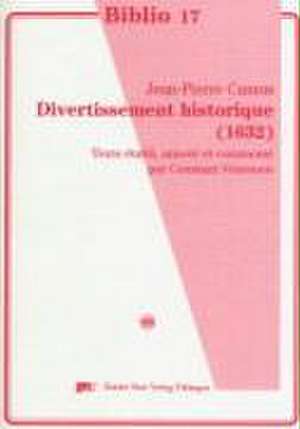 Divertissement historique (1632) de Jean-Pierre Camus