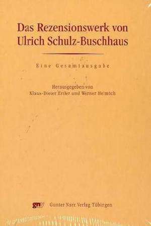 Das Rezensionswerk von Ulrich Schulz-Buschhaus de Klaus-Dieter Ertler