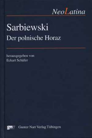 Sarbiewski und der polnische Horaz de Eckhard Lefèvre