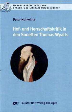 Hof- und Herrschaftskritik in den Sonetten Thomas Wyatts de Peter Hohwiller