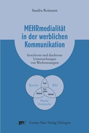 MEHRmedialität in der werblichen Kommunikation de Sandra Reimann