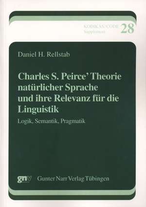 Charles S. Peirce' Theorie natürlicher Sprache und ihre Relevanz für die Linguistik de Daniel H. Rellstab