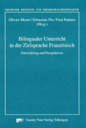 Bilingualer Unterricht in der Zielsprache Französisch de Oliver Mentz