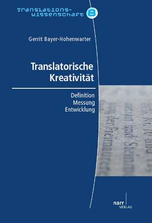 Translatorische Kreativität de Gerrit Bayer-Hohenwarter