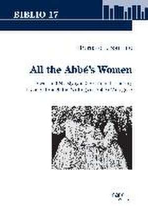 All the Abbé's Women de Bernard J. Bourque