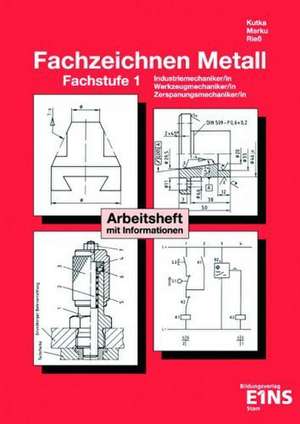 Fachzeichnen Metall. Fachstufe 1. Arbeitsheft de Helmut Kutka