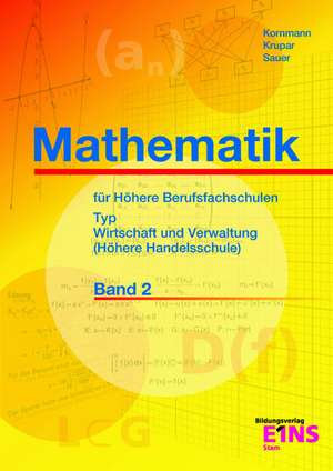 Mathematik für Höhere Berufsfachschulen 2. Jahrgangsstufe 12. Lehrplan von Nordrhein-Westfalen de Aribert Sauer