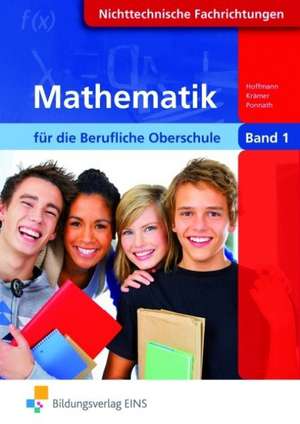 Mathematik für die Berufliche Oberschule 1. Lehr-/Fachbuch de Manfred Hoffmann