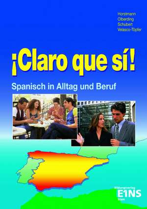 ¡Claro que si! Schulbuch. Spanisch im Alltag und im Beruf de Winfried Horstmann