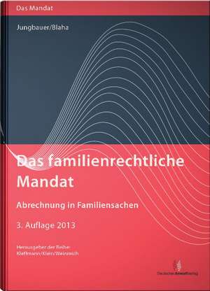 Das familienrechtliche Mandat - Abrechnung in Familiensachen de Sabine Jungbauer