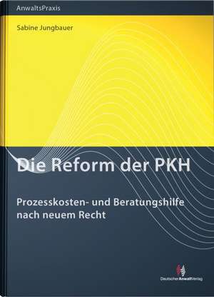 Die Reform der PKH de Sabine Jungbauer