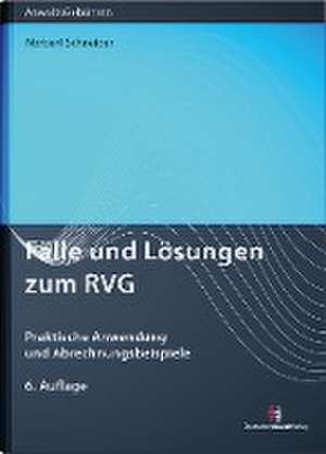 Fälle und Lösungen zum RVG de Norbert Schneider