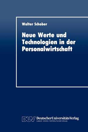 Neue Werte und Technologien in der Personalwirtschaft de Walter Schober