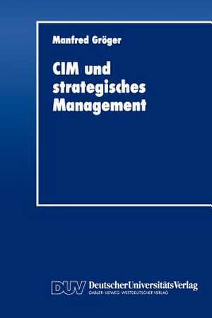 CIM und strategisches Management de Manfred Gröger