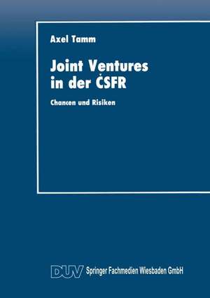 Joint Ventures in der ČSFR: Chancen und Risiken de Axel Tamm