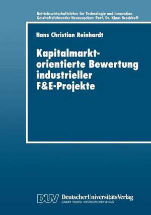 Kapitalmarktorientierte Bewertung industrieller F&E-Projekte de Hans Christi Reinhardt