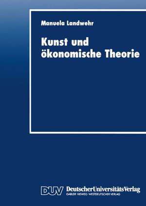 Kunst und ökonomische Theorie de Manuela Landwehr