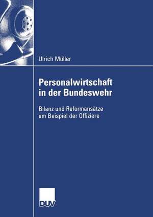 Personalwirtschaft in der Bundeswehr: Bilanz und Reformansätze am Beispiel der Offiziere de Ulrich Müller